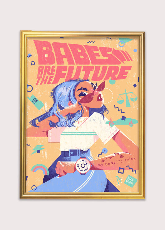 Babes are the Future Art Print